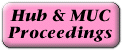 Hub and MUC Proceedings