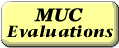 MUC Evaluations